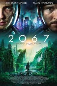 Download 2067 (2020) Dual Audio (Hindi-English) 480p [400MB] || 720p [1GB] || 1080p [2.39GB]