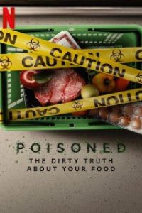 Download Poisoned: The Dirty Truth About Your Food (2023) Dual Audio (Hindi-English) 480p [275MB] || 720p [750MB] || 1080p [1.77GB]