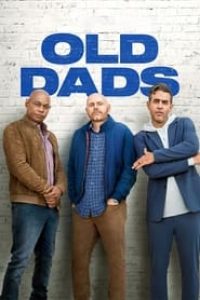 Download Old Dads (2023) Dual Audio (Hindi-English) WeB-DL 480p [350MB] || 720p [940MB] || 1080p [2.2GB]