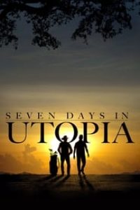 Download Seven Days in Utopia (2011) {English With Subtitles} 480p [310MB] || 720p [810MB] || 1080p [1.9GB]