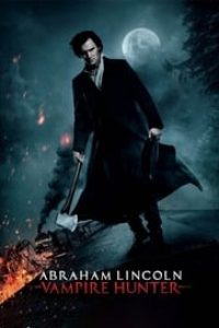 Download Abraham Lincoln: Vampire Hunter (2012) Dual Audio {Hindi-English} 480p [350MB] || 720p [900MB] || 1080p [3.3GB]