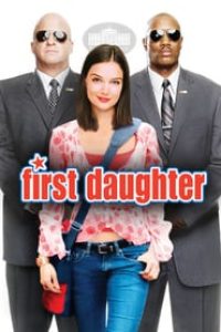 Download First Daughter (2004) Dual Audio (French-English) Web-Dl 480p [340MB] || 720p [950MB] || 1080p [2.1GB]