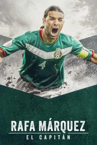 Download Rafa Marquez El Capitan (2024) Dual Audio {Spanish-English} Esubs WEB-DL 480p [271MB] || 720p [745MB] || 1080p [1.7GB]