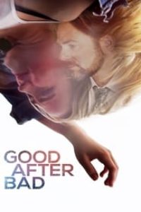 Download Good After Bad (2017) Dual Audio (Hindi-English) 480p [400MB] || 720p [1.1GB]