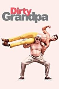 Download Dirty Grandpa (2016) {English With Subtitles} 480p [400MB] || 720p [900MB] || 1080p [2.5GB]