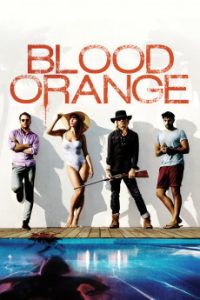 Download Blood Orange (2016) {English} BluRay 720p [605MB] || 1080p [1.3GB]